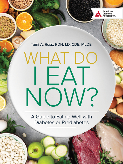 Title details for What Do I Eat Now? by Tami A. Ross - Available